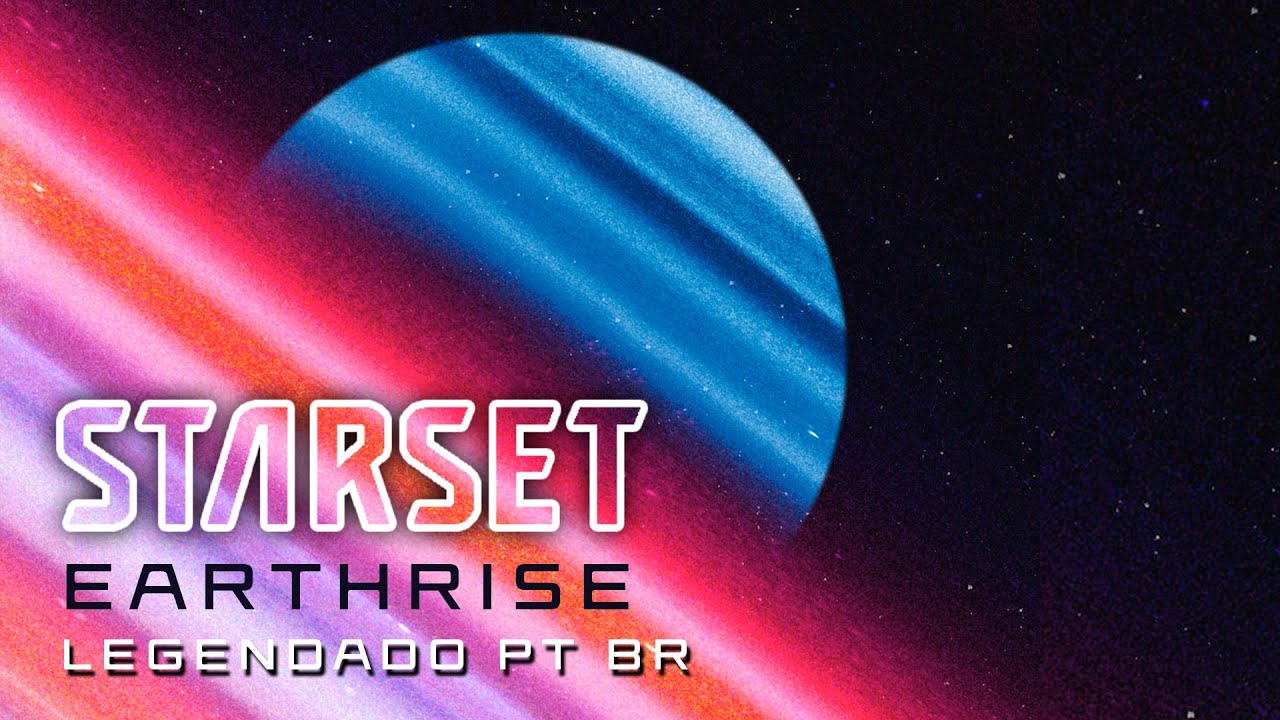 STARSET - EARTHRISE (Lyrics e Legendado em PT-BR)