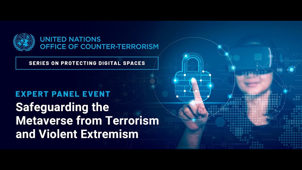 Safeguarding the Metaverse: Countering Terrorism & Preventing Violent Extremism in Digital Space