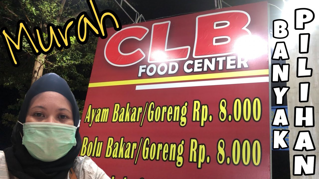 CLB Food Center Tempat Makan Murah Enak Di Makassar