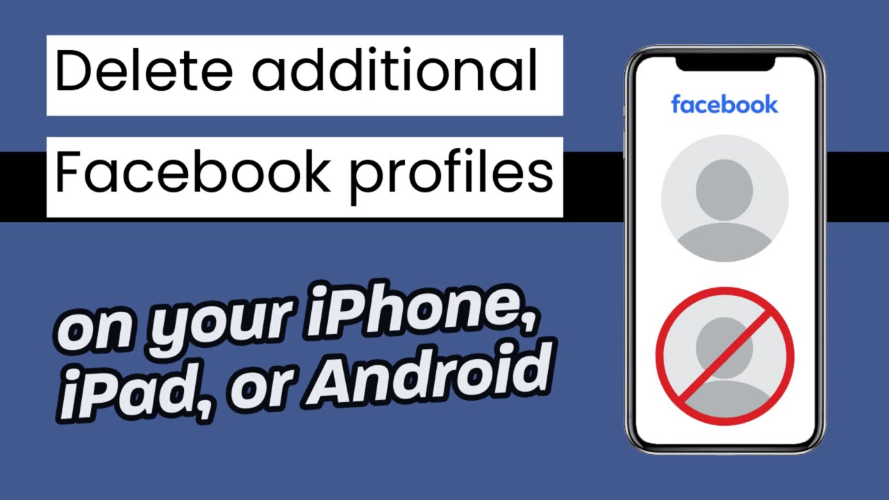 How to Delete an Additional Facebook Profile on iPhone, Android, and iPad (Works in 2025)