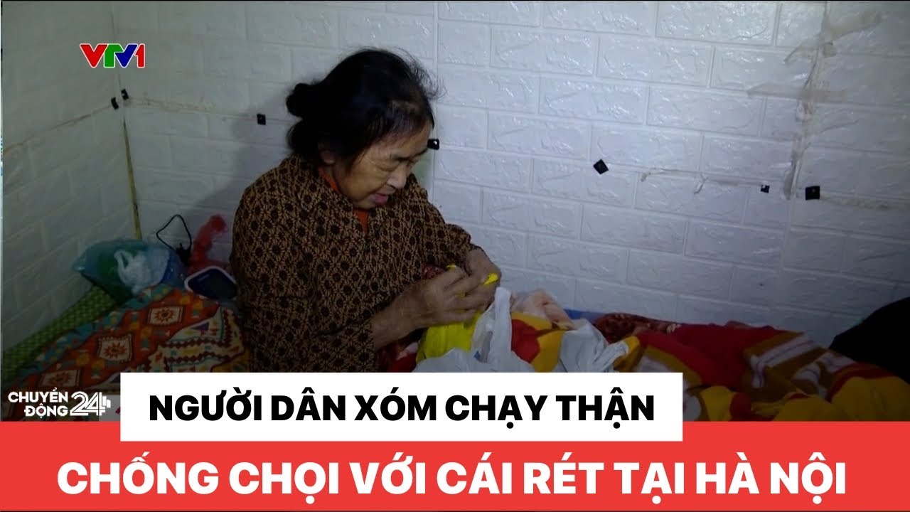 Người dân xóm chạy thận chống chọi với cái rét tại Hà Nội
