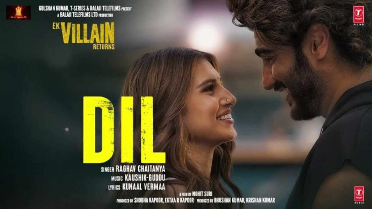 Dil | Ek Villain Returns| John, Disha, Arjun, Tara, Raghav | Kaushik-Guddu | Mohit, Ektaa |Bhushan K