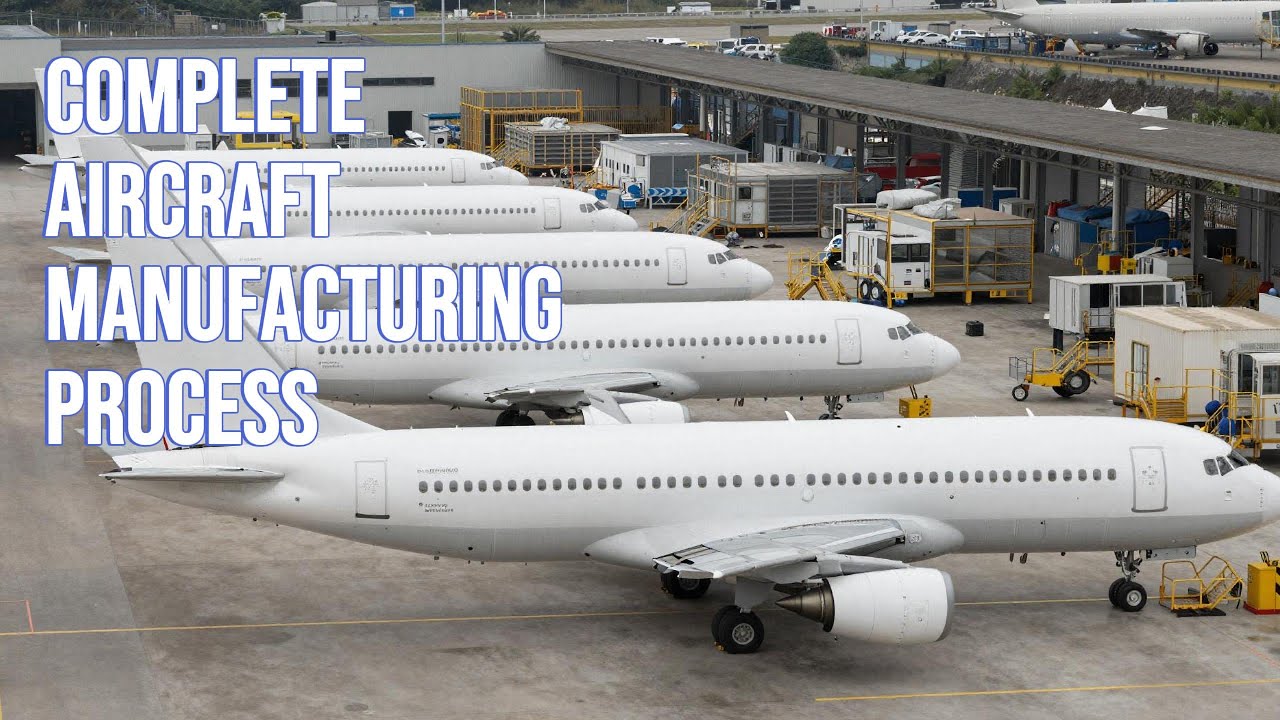 Complete Aircraft Manufacturing Process|How Commercial Airplanes Are Built Full 1.5 Hour Documentary