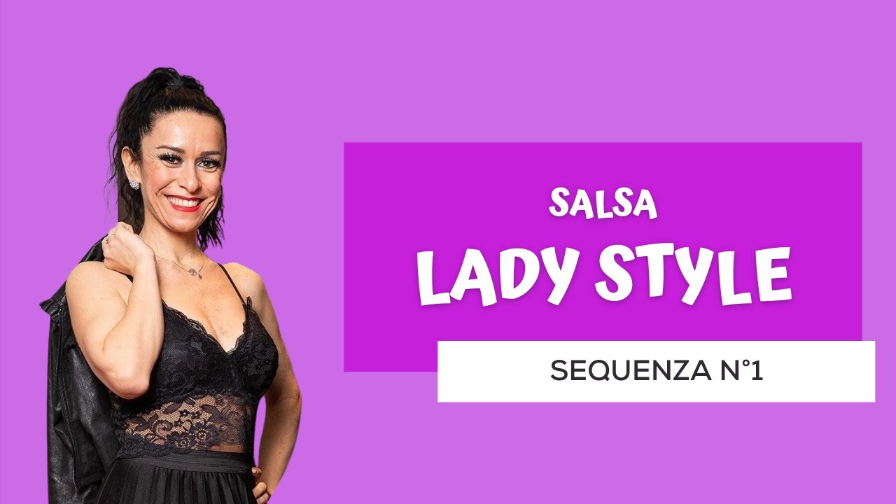 SALSA LADY STYLE- GESTUALITA' FEMMINILE IN SALSA