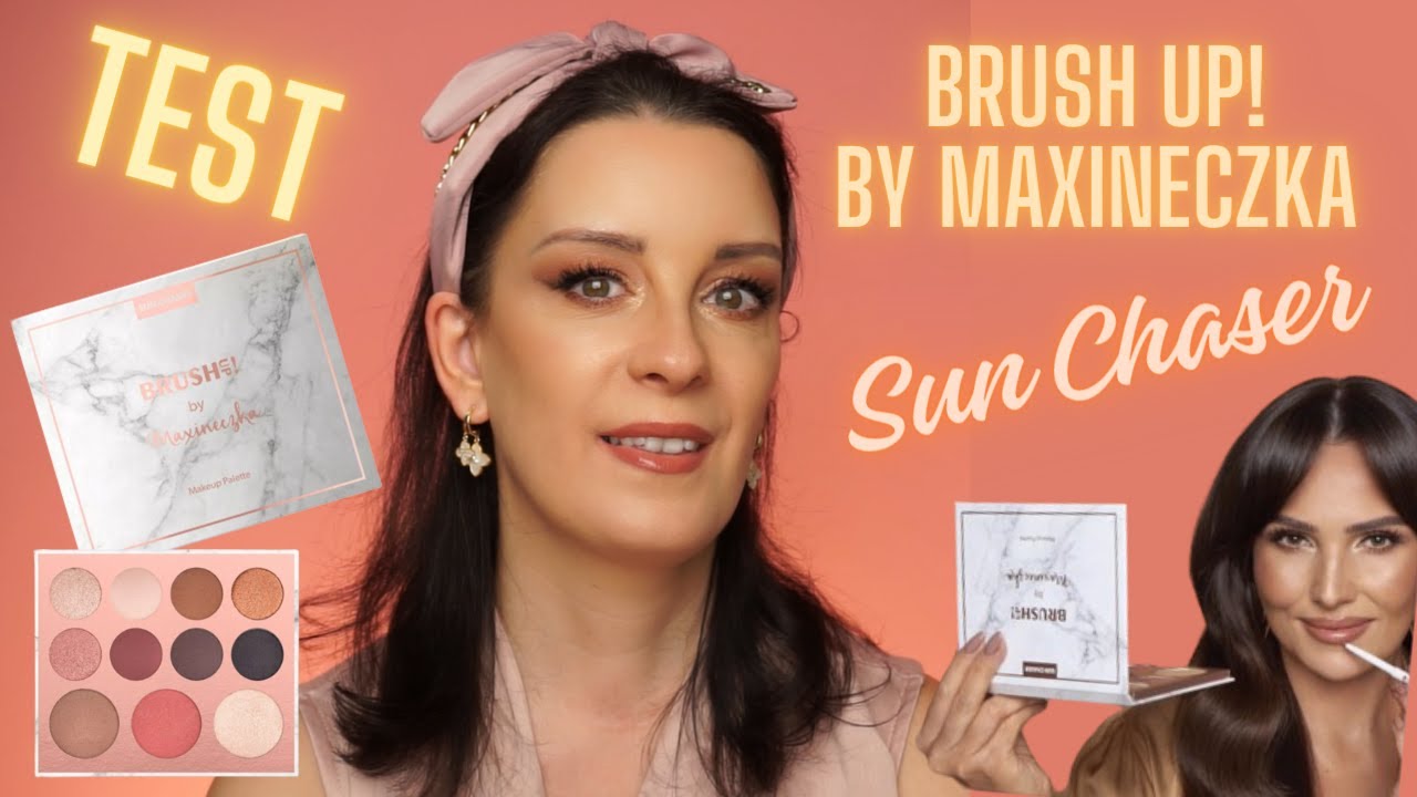 BRUSH UP! by Maxineczka / Test palety Sun Chaser