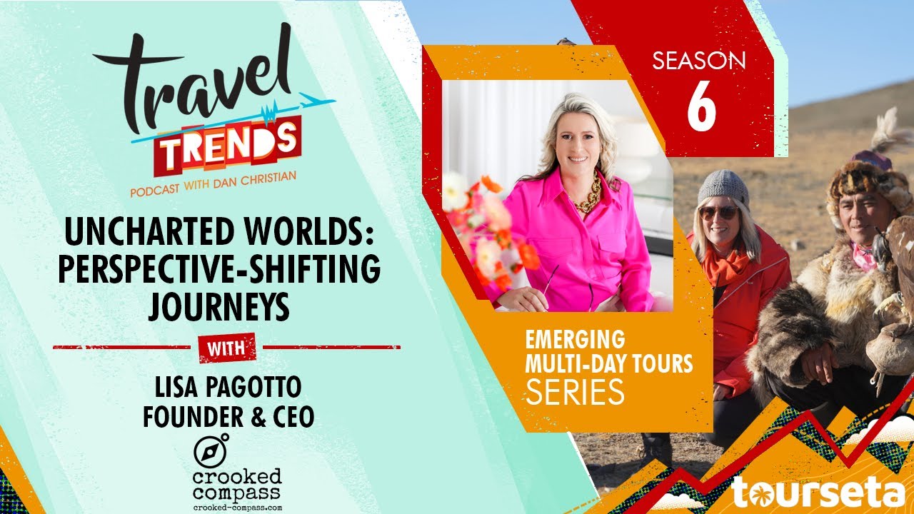 S6/E8 Uncharted Worlds: Perspective-Shifting Journeys w/ Crooked Compass, founder, CEO, Lisa Pagotto