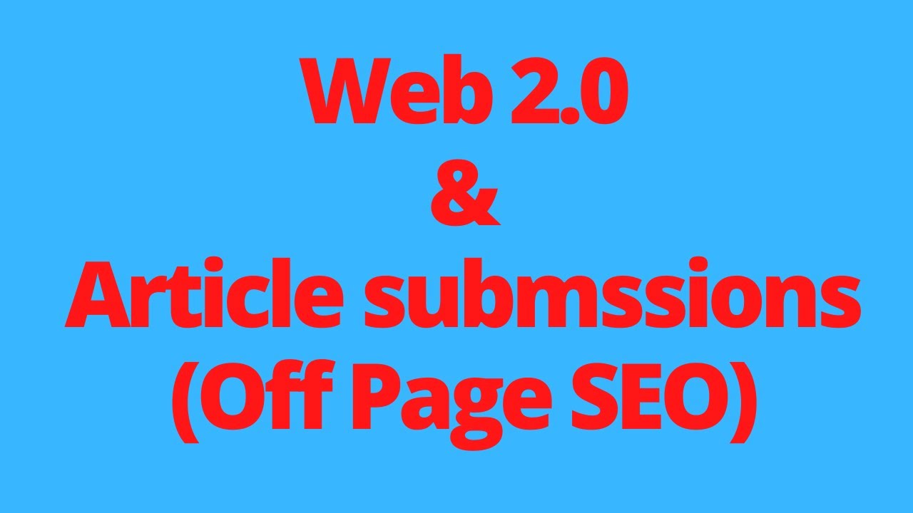 PART-5: How to do Web 2.0 & Article submission for quality Backlinks| Offpage optimization