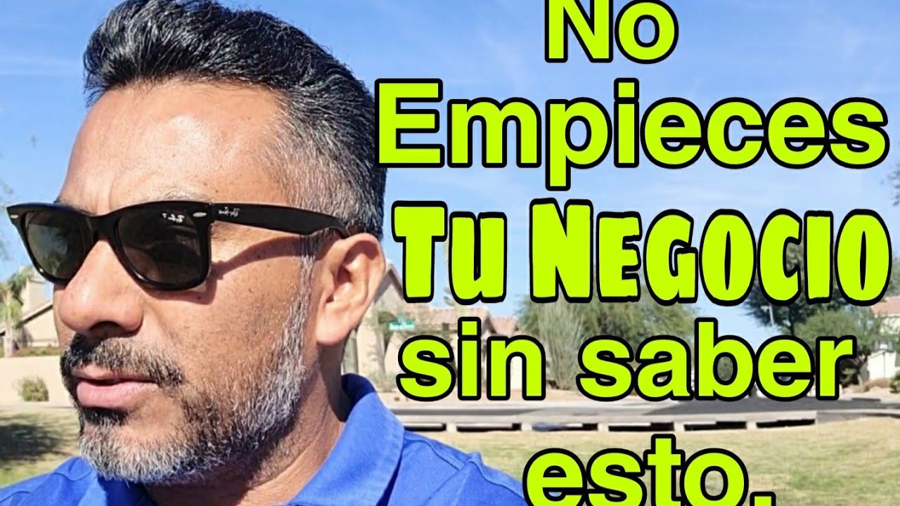 NO EMPIECES TU NEGOCIO, sin saber esto.