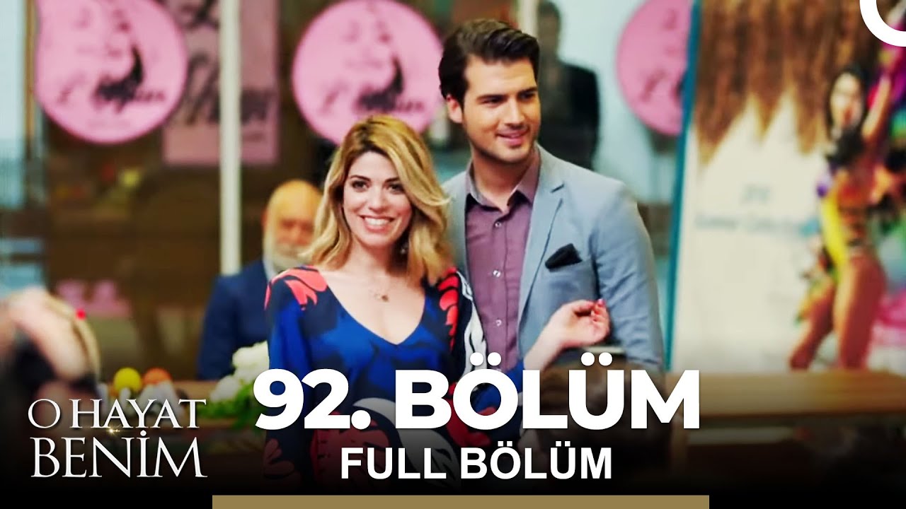 O Hayat Benim 92. Bölüm