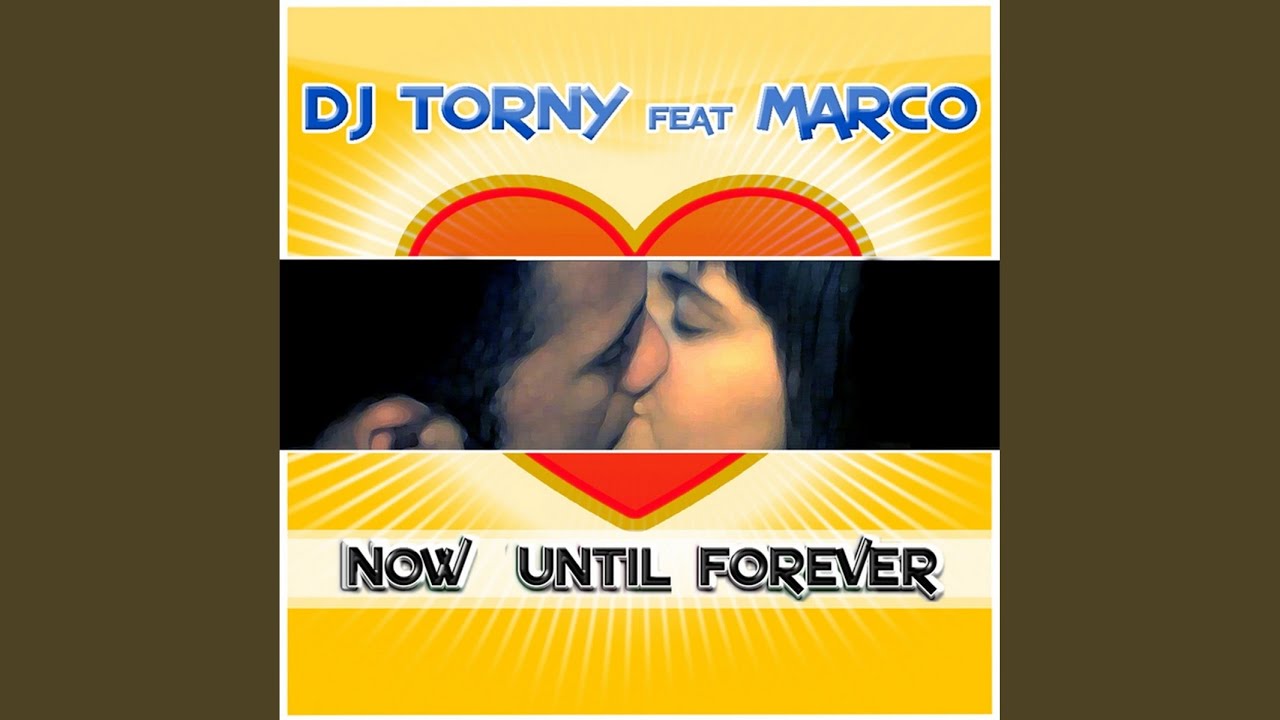 Now Until Forever (Fabrizio E Marco Recipe)
