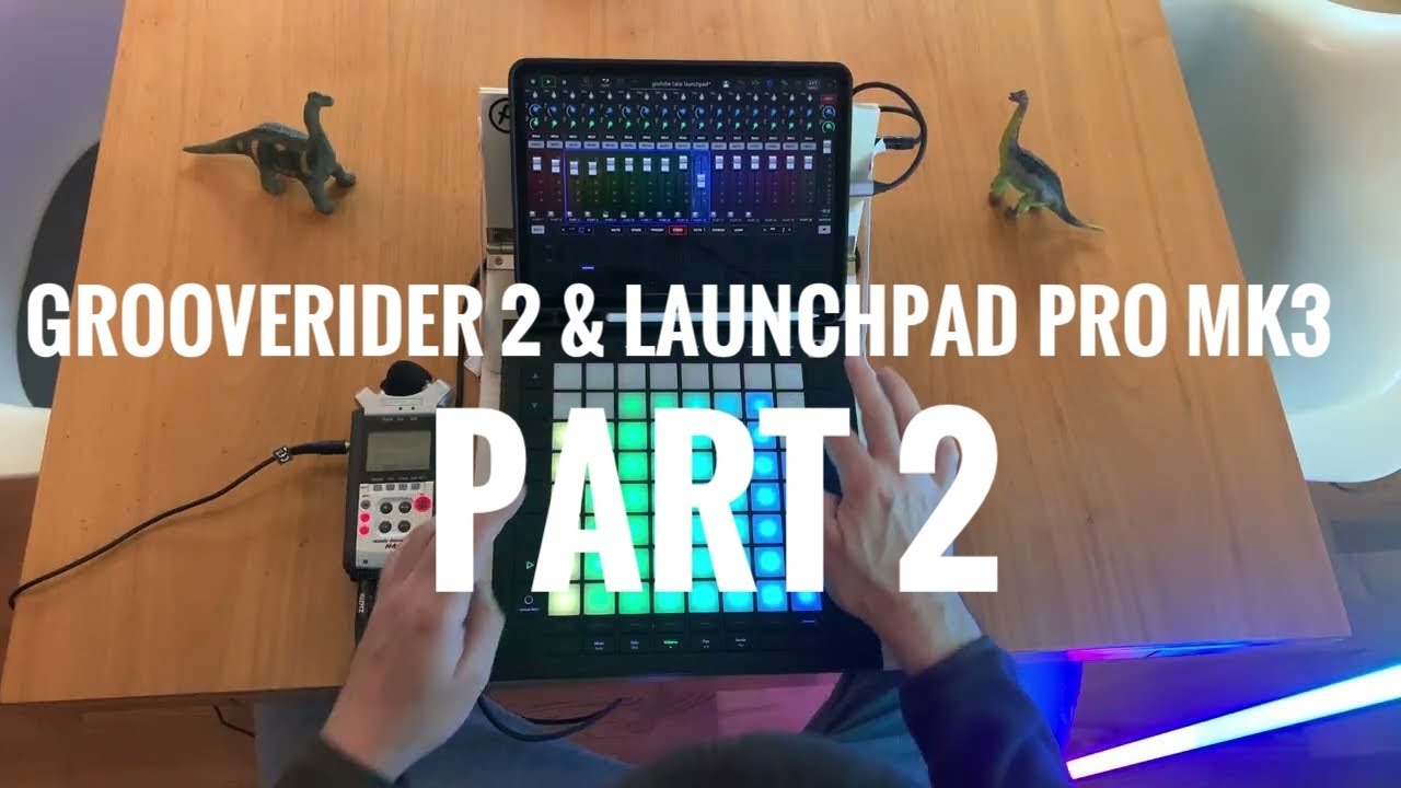 Grooverider 2 + Launchpad Pro Mk3 (Part 2)