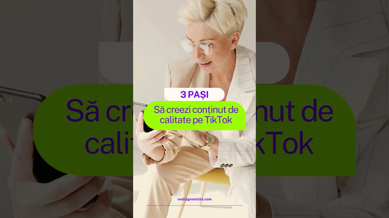 3 pasi sa creezi continut de calitate pe TikTok