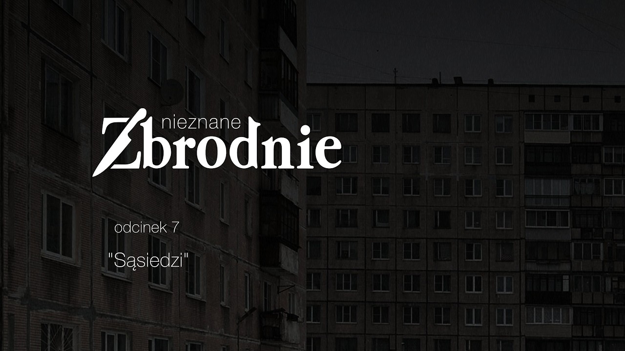 SASIEDZI - Nieznane Zbrodnie