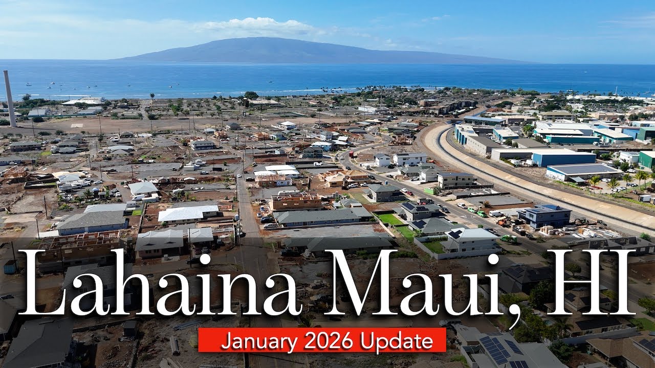 Lahaina Maui, HI - How Many HOMES have been Re- Built??? January 2026 Update