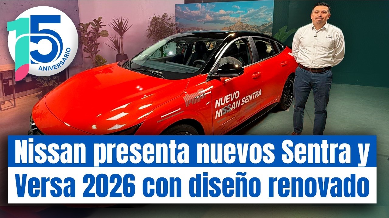 Nissan presenta nuevos Sentra y Versa 2026 con dise&ntilde;o renovado y alta tecnolog&iacute;a en Hermosillo