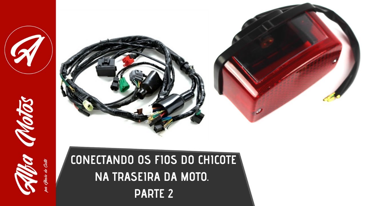 COMO CONECTAR OS FIOS DO CHICOTE PRINCIPAL DA MOTO. LANTERNA TRASEIRA, PISCAS E DEMAIS COMPONENTES