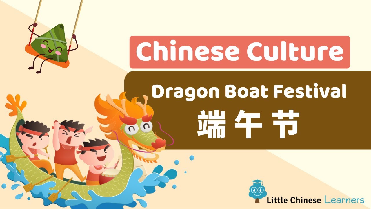 Chinese for Kids – Dragon Boat Festival 端午节 | Chinese Culture | Little Chinese Learners