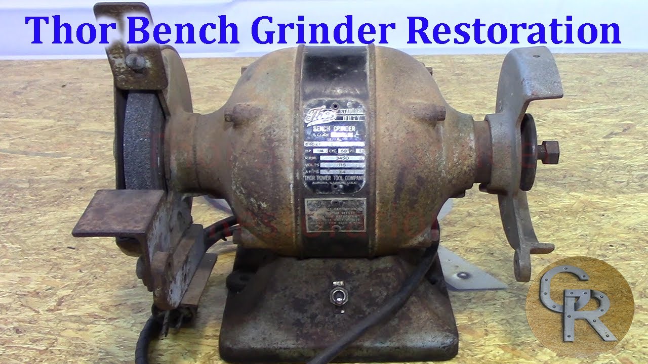Thor Bench Grinder Restoration