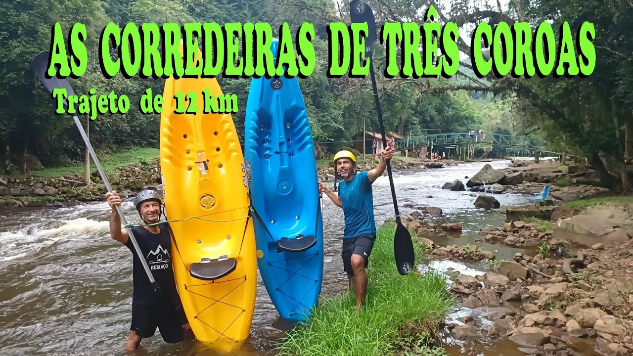 AS CORREDEIRAS DE TRÊS COROAS - 12Km de adrenalina em caiaque Solar