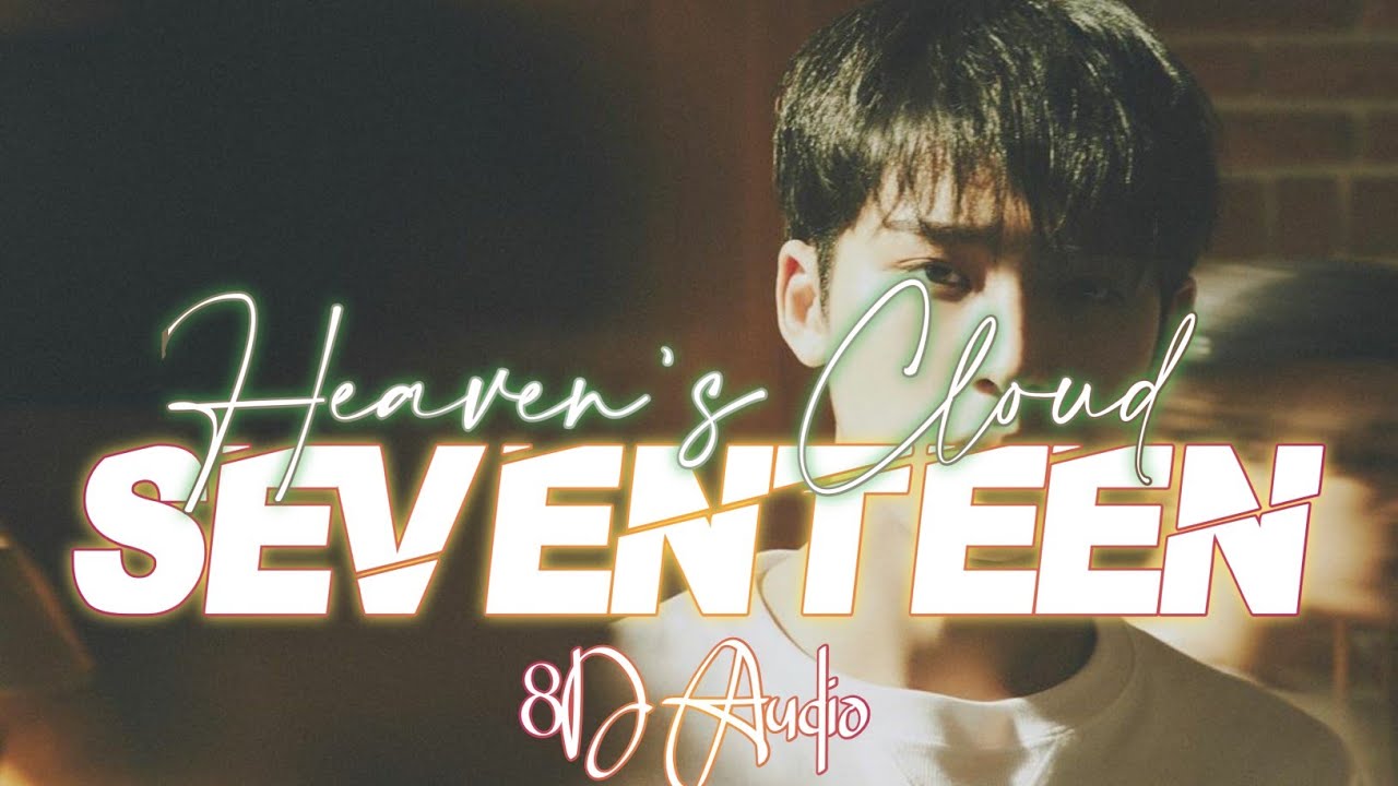 SEVENTEEN (세븐틴) - Heaven's Cloud (8D AUDIO 🔥]
