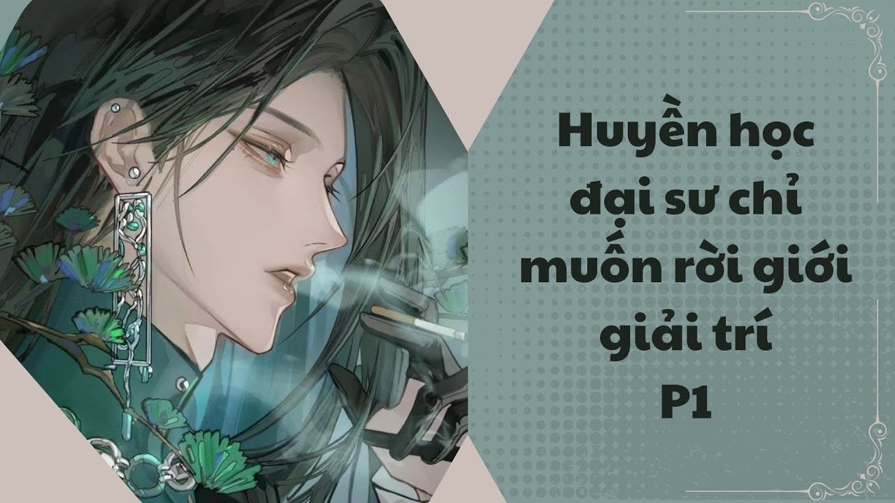 [Audio đam mỹ] Huyền học đại sư chỉ muốn rời giới giải trí P1