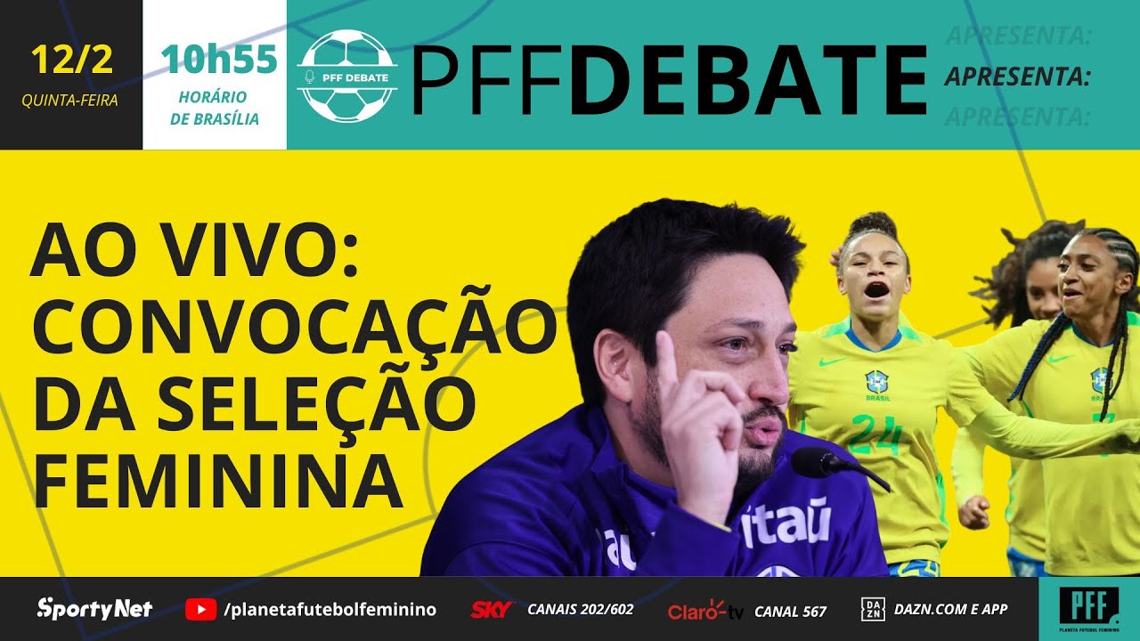 PFF DEBATE ESPECIAL: CONVOVAÇÃO DA SELEÇÃO BRASILEIRA FEMININA