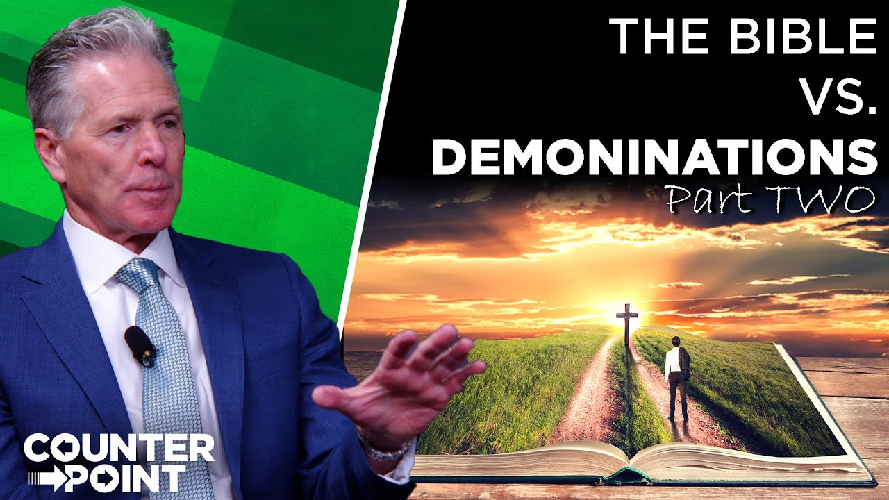 The Bible vs. Denominationalism Part Two | Counterpoint with Mike Hixson & BJ Clarke