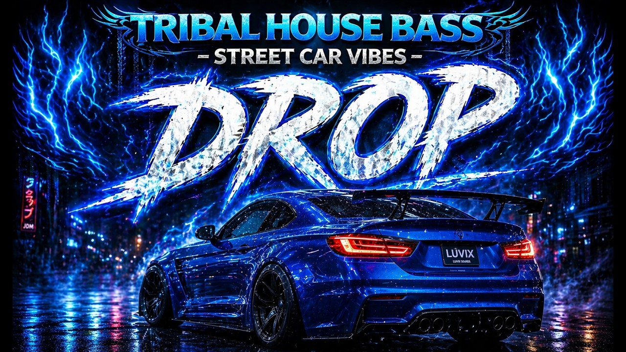 Tribal Bass Drive – Street Car Vibes | Bass House Tribal by LUVIX Studio