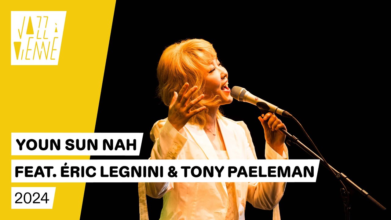 Youn Sun Nah feat. Éric Legnini & Tony Paeleman - Jazz à Vienne 2024