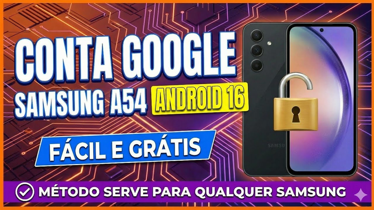 Como remover conta Google Samsung A54 Android 15 e 16 ( método serve para todos Samsungs )