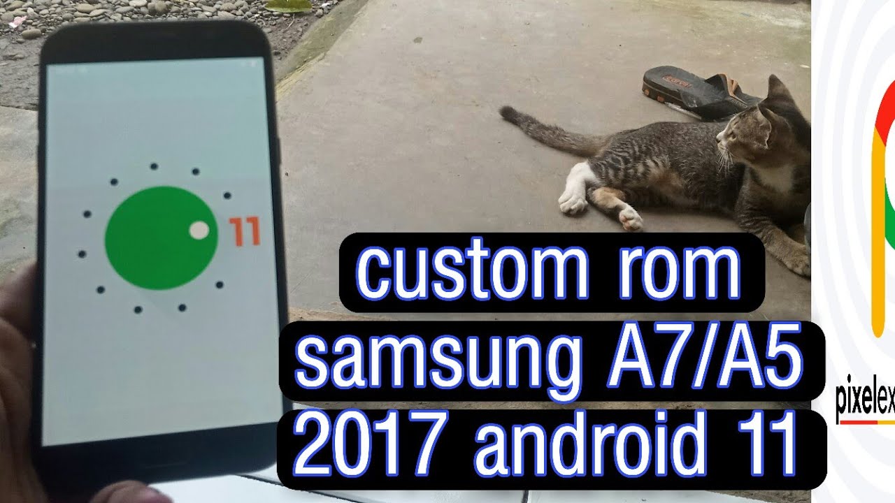 custom rom samsung a7 2017 dan samsung a5 2017 android 11  | PixelExperience 11 Plus Edition