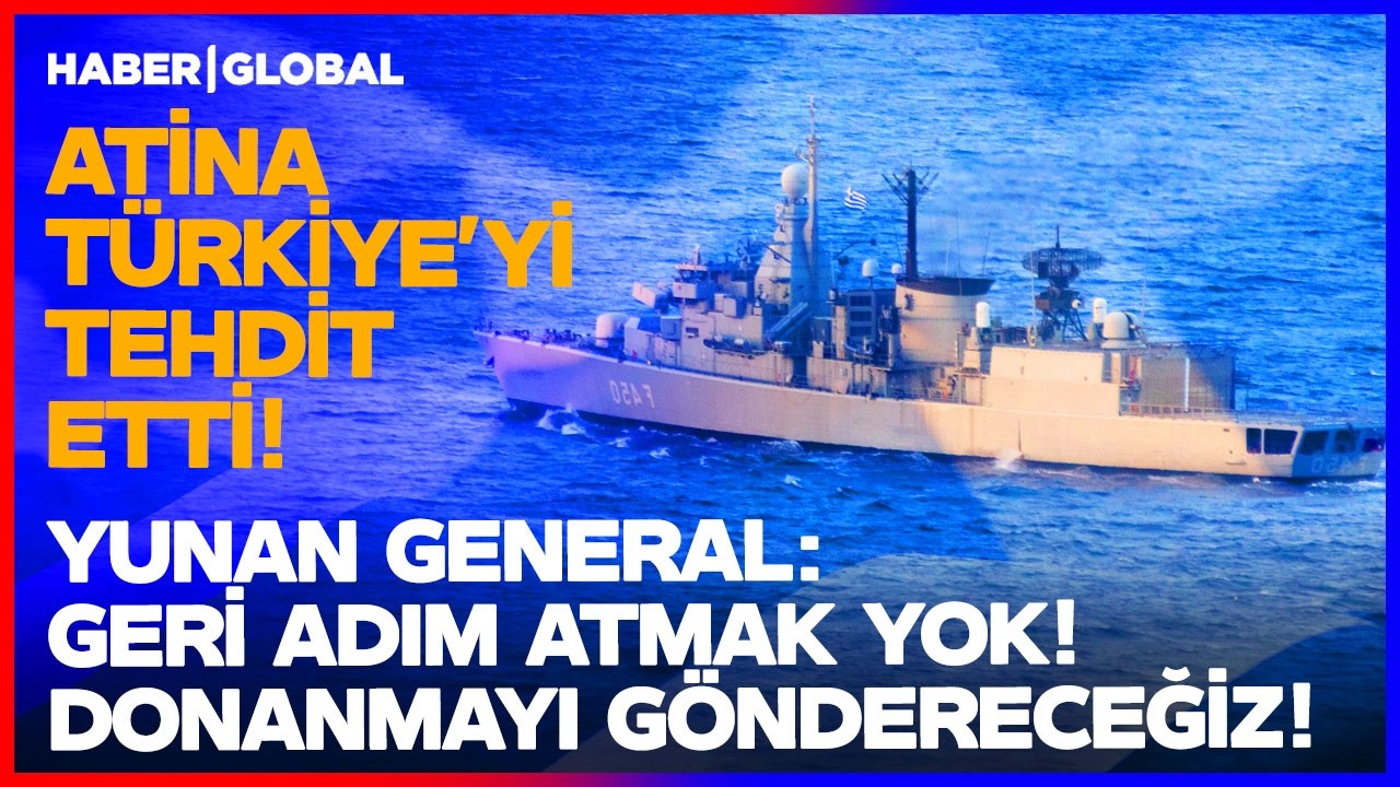 ATİNA KENDİNE GEL! Yunan General A&ccedil;ık A&ccedil;ık T&uuml;rkiye'yi Tehdit Etti!