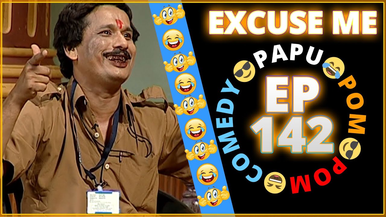 Episode 142 - 😂Excuse Me😎 || Papu Pom Pom - Jaha Kahibi Sata Kahibi || ODIA