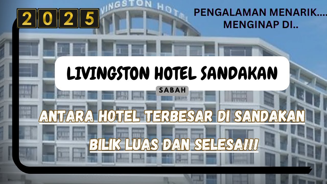 LIVINGSTON HOTEL SANDAKAN SABAH / HOTEL BEST DI SANDAKAN SABAH