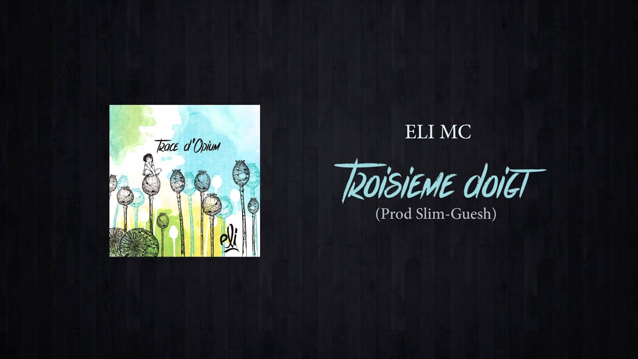Eli - Troisi&egrave;me doigt (Prod Slim-Guesh)
