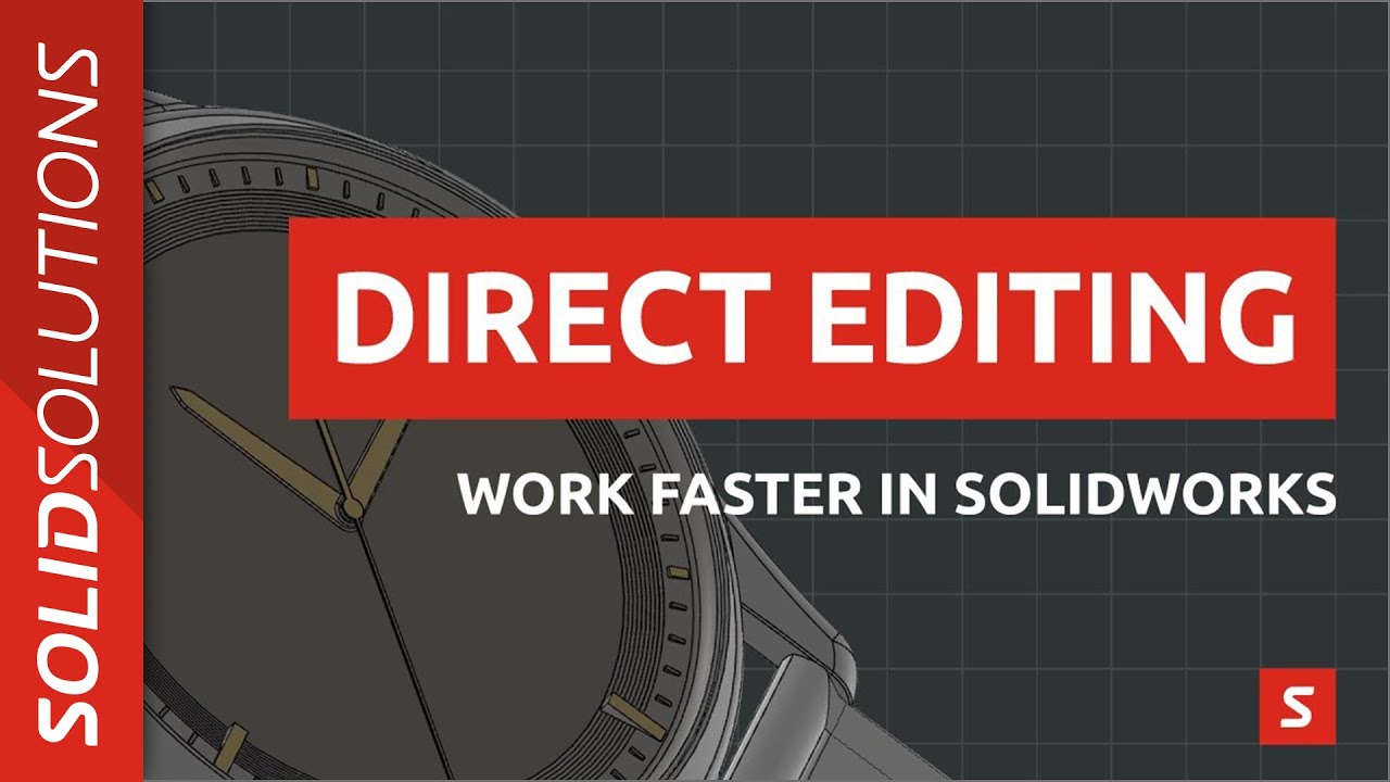 Direct Editing - Make changes faster in SOLIDWORKS