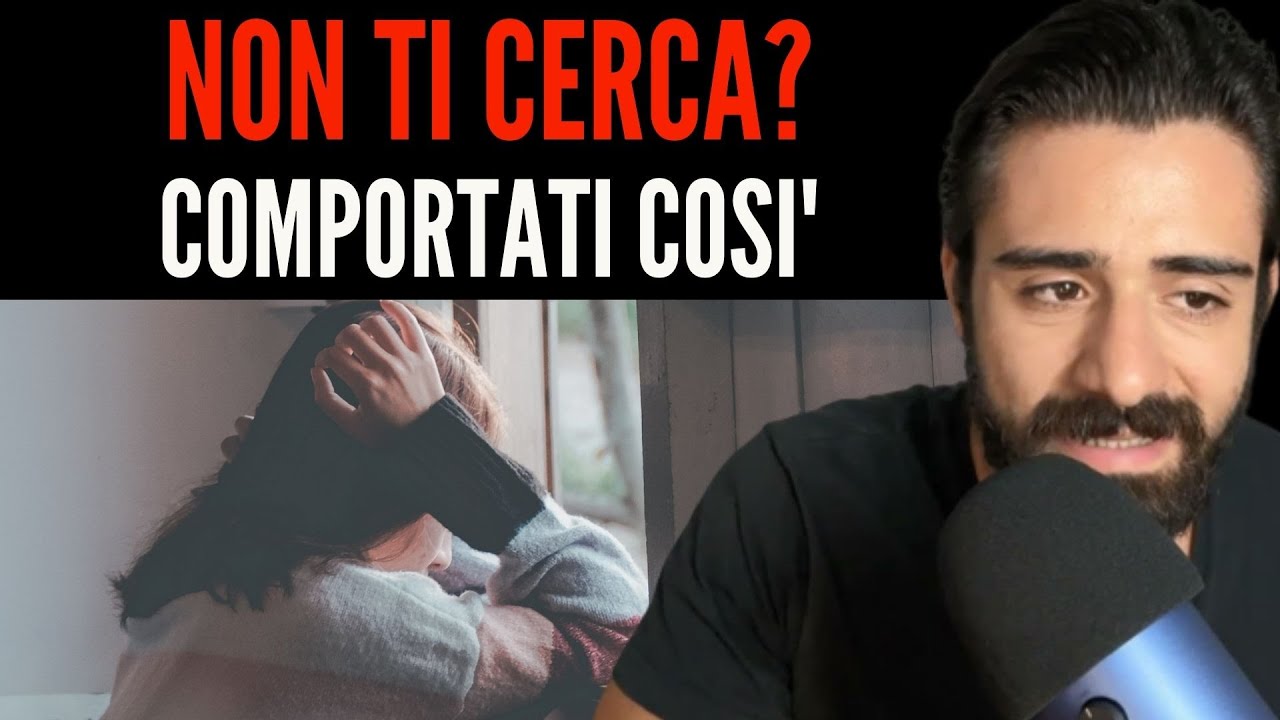 Fai solo questo SE LUI NON TI CERCA