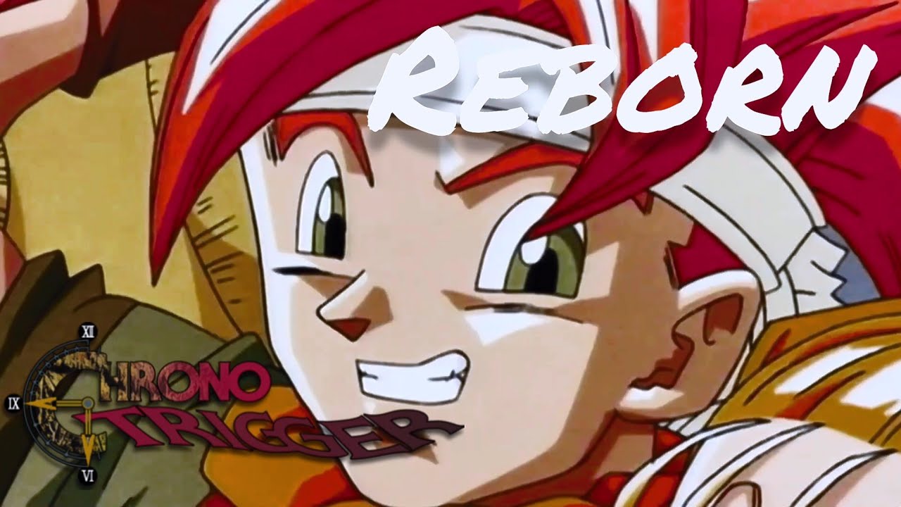 【MAD】クロノ・トリガー「Reborn」 Chrono Trigger GMV / AMV