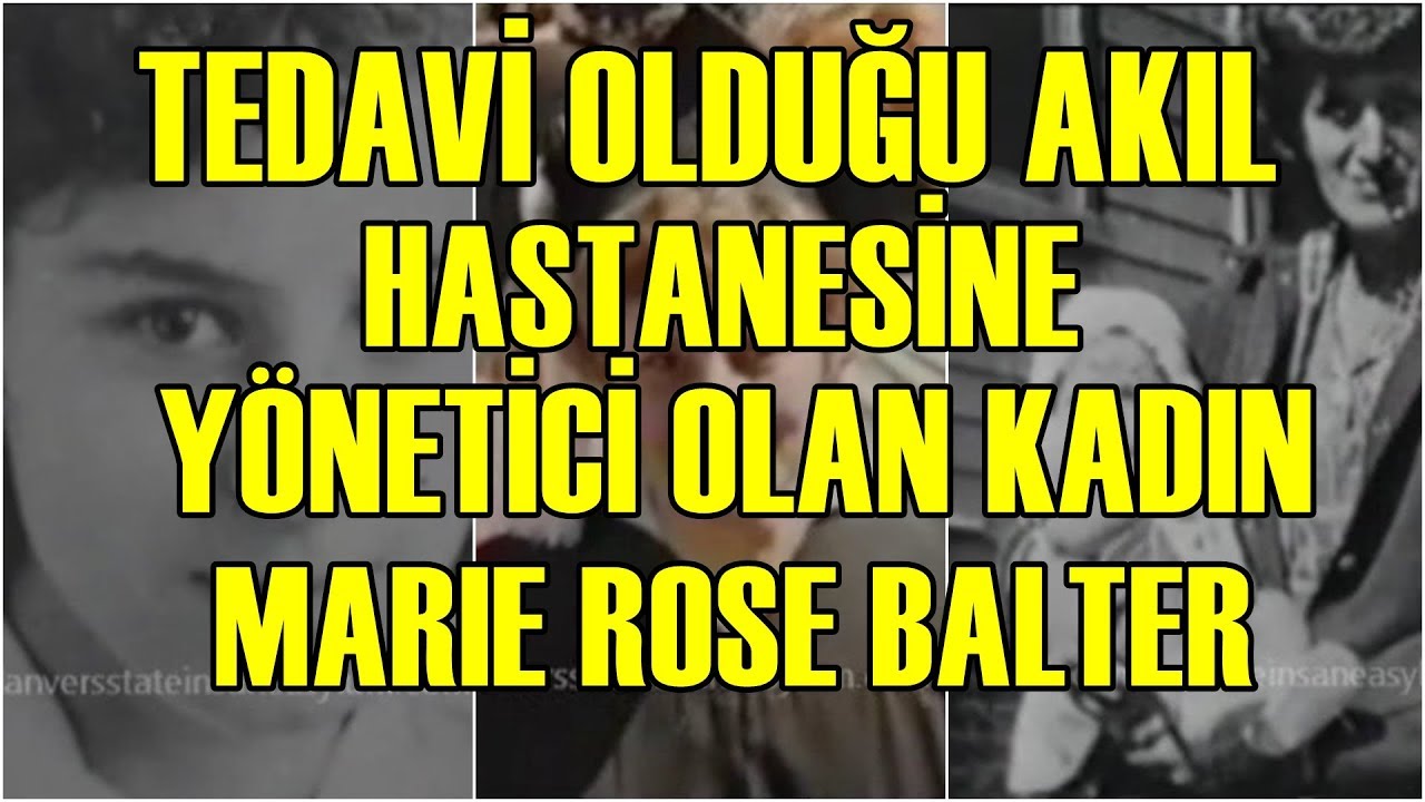 Tedavi olduğu akıl hastanesine yönetici olan kadın; Marie Rose