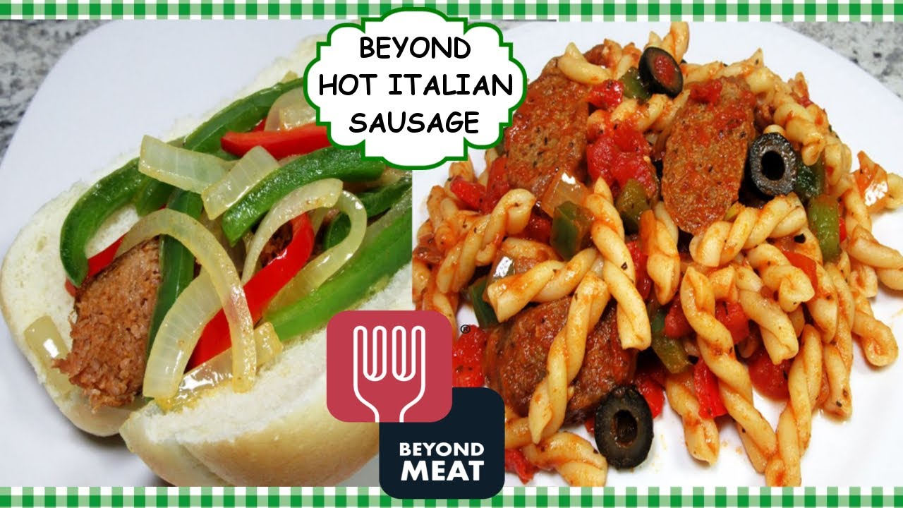 Cooking with Beyond Meat Hot Italian Sausage Review ~ Two Dishes!