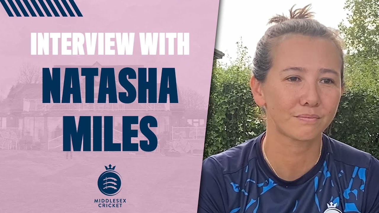 INTERVIEW WITH NATASHA MILES ON RETIREMENT FROM DOMESTIC CRICKET
