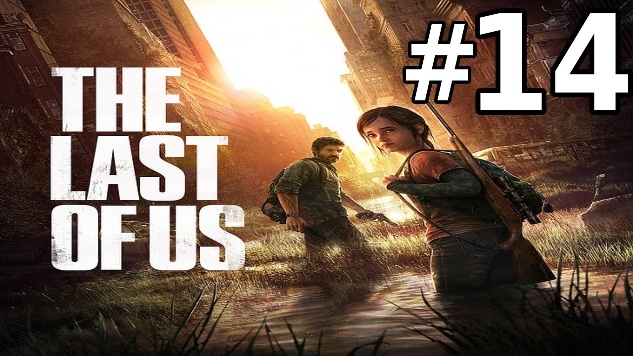 The Last of Us Gameplay Walkthrough Part 14 - Stealthy Like a Boss