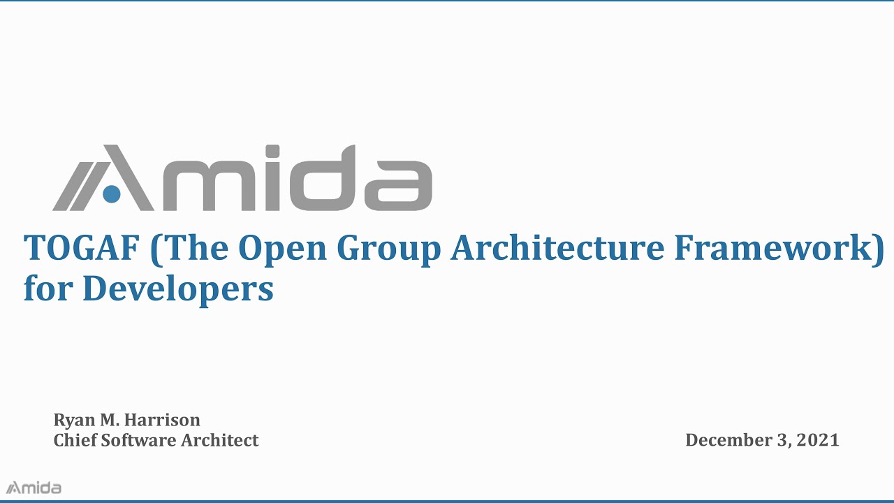 2021-12-03 TOGAF (The Open Group Architecture Framework) for Developers