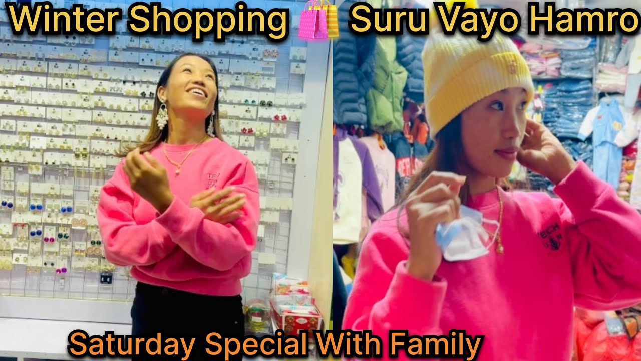 Winter Shopping 🛍️ Suru Vayo Hamro || Saturday Special With Family I Miss Birhang 😊|| Anita&Birhang 