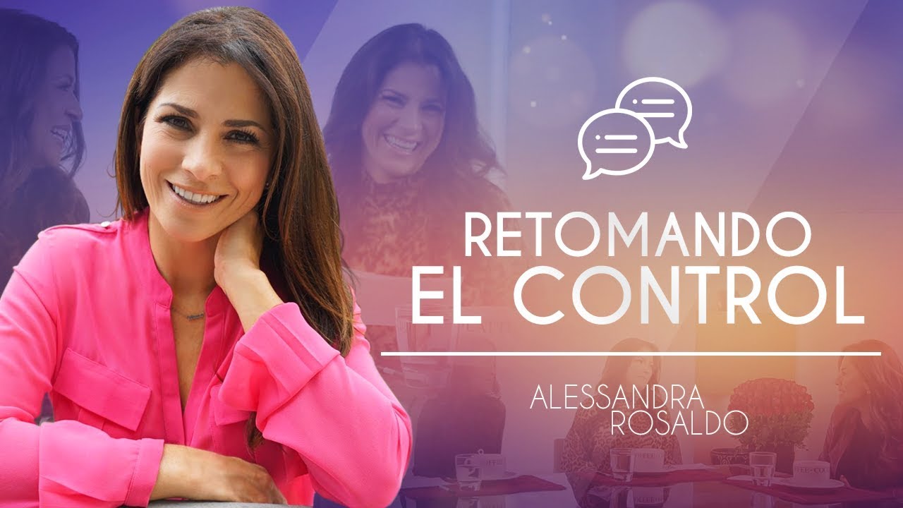 Retomando el Control - Alessandra Rosaldo