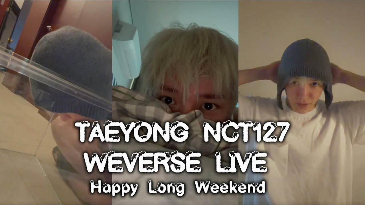 (SUB INDO/ENGSUB) TAEYONG WEVERSE LIVE - HAPPY LONG WEEKEND ~ 