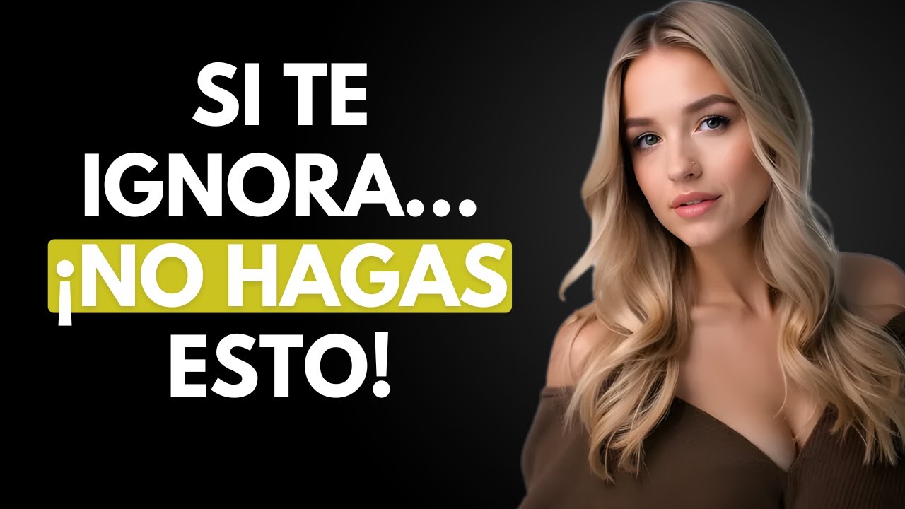 ¿Te Está Ignorando? Haz ESTO y Mírala Perseguirte Otra Vez (Tienes Que Verlo) 🔥