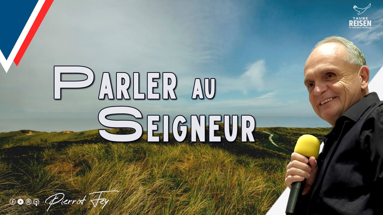 Pierrot Fey 🇫🇷 I Parler au Seigneur