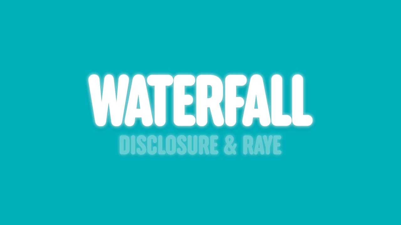 Disclosure & RAYE - Waterfall (Lyrics)