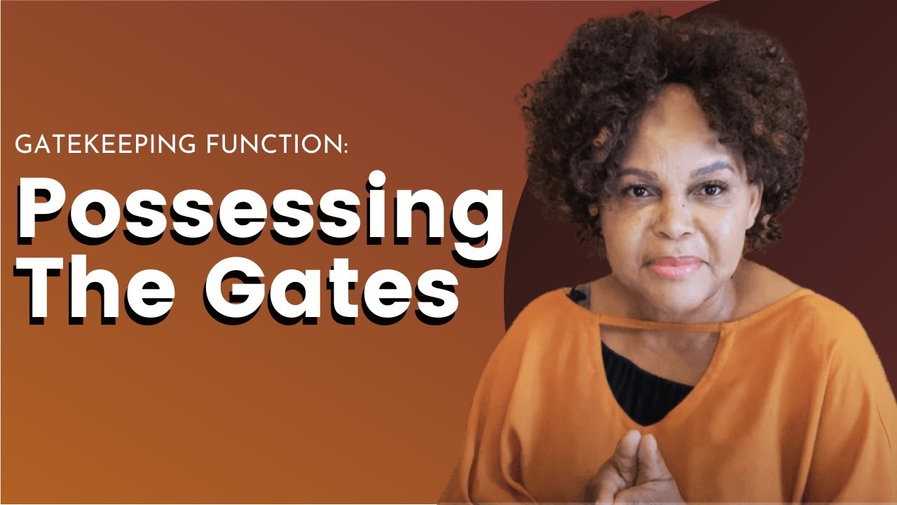 Gatekeeping Function: Possessing the Gates